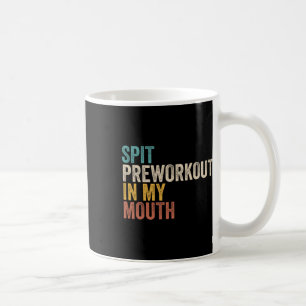 Vortrainieren in meinem Mouth Funny Gym Bodybuilde Kaffeetasse