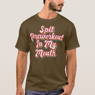 Vortrainieren in meinem Mund T-Shirt