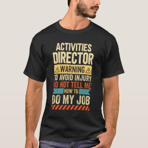 Vorwarnung des Direktors für Aktivitäten T-Shirt