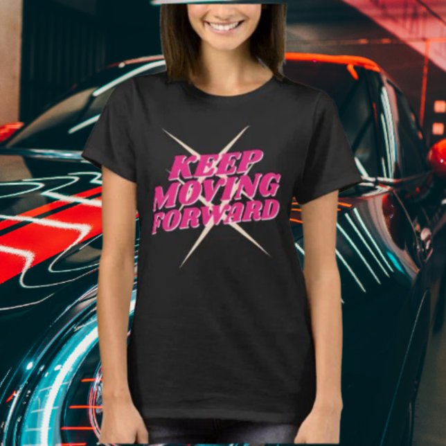 Vorwärts behalten - Motivierend Shirt (Von Creator hochgeladen)