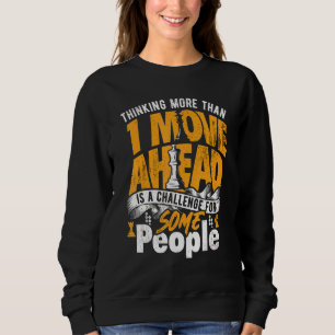 Vorwärts denken ist eine Herausforderung, Schachsp Sweatshirt