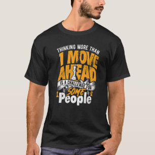 Vorwärts zu denken ist eine Herausforderung, Schac T-Shirt