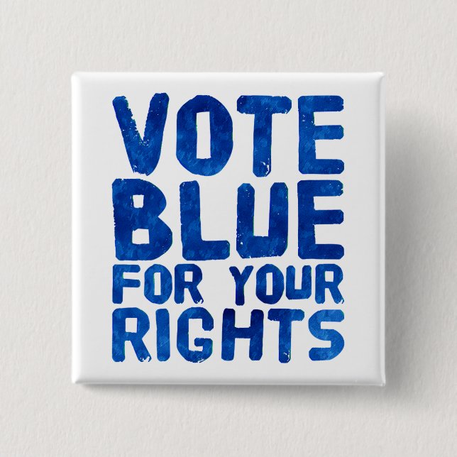 Vote Blue für Ihre Rechte Button (Vorderseite)