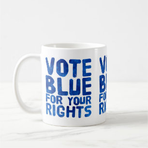 Vote Blue für Ihre Rechte Kaffeetasse