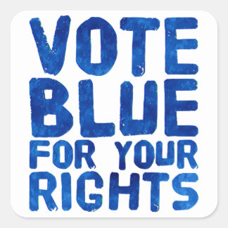 Vote Blue für Ihre Rechte Quadratischer Aufkleber