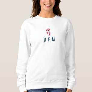 Vote Dem Politische Botschaft Weiße Sweatshirt