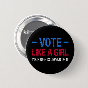 Vote Like A Girl Your Rights Depend On It III Button