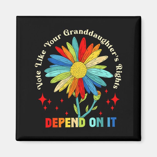 Vote Like Your Granddaughter's Rights Depend On It Magnet (Vorne)