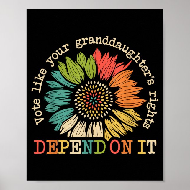 Vote Like Your Granddaughter's Rights Depend On It Poster (Vorne)