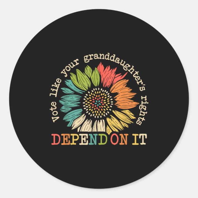 Vote Like Your Granddaughter's Rights Depend On It Runder Aufkleber (Vorderseite)