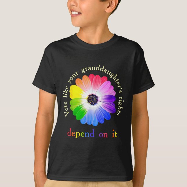 Vote Like Your Granddaughter's Rights Depend On It T-Shirt (Vorderseite)