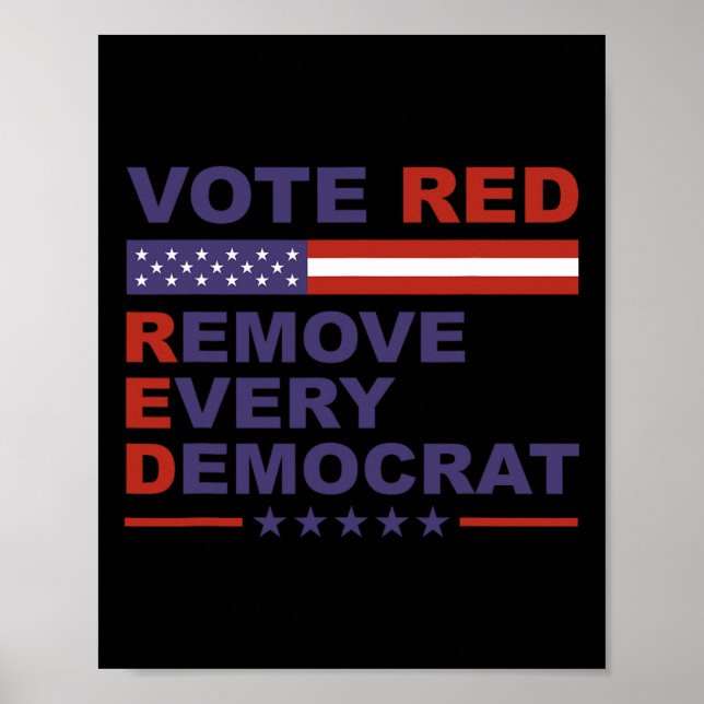Vote Red Remove Every Democrat Conservatives Pro-r Poster (Vorne)