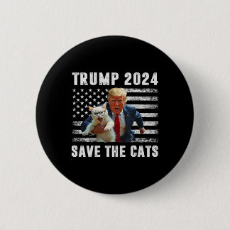 Vote Trump 2025 Funny Save The Cats Button