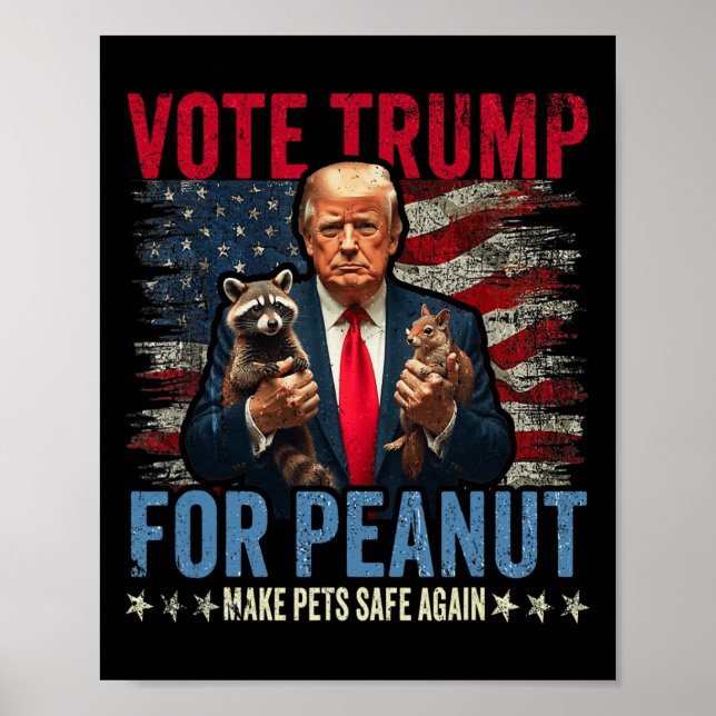 Vote Trump For Peanut The Squirrel Make Pets Safe  Poster (Vorne)