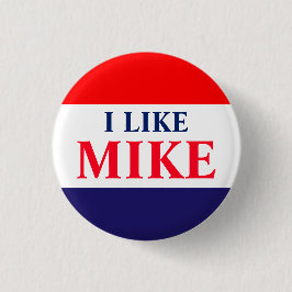 #VoteMikeWilliams I Like Mike Classic Button