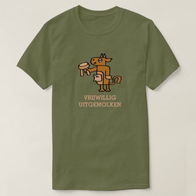 vrijwilig uitgemolken t shirt (Design vorne)