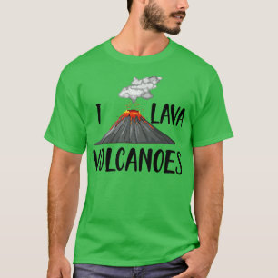 Vulkan I Lava Vulkane T-Shirt