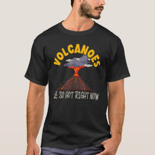 Vulkane sind jetzt so heiß Geolo von der Earth Sci T-Shirt