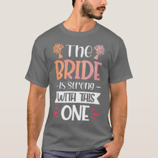Vwol Die Braut ist stark mit dieser einen Prämie T-Shirt