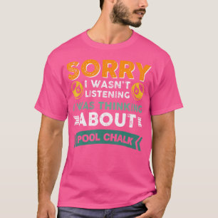 Vwol ich dachte über Pool Chalk Billard T-Shirt