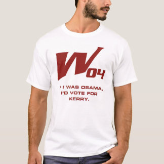 w04 - Osama würde für Kerry wählen T-Shirt