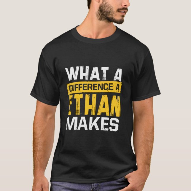 W A Difference A Ethan Makes Name Ethan T-Shirt (Vorderseite)