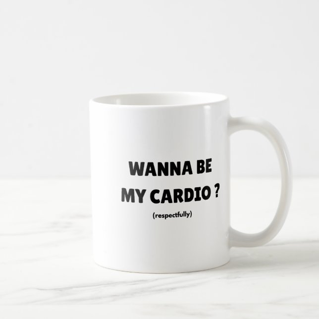 W Be My Daily Cardio Funny Gym Saying (on Back)  Kaffeetasse (Rechts)