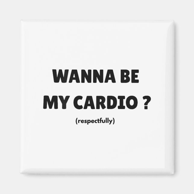 W Be My Daily Cardio Funny Gym Saying (on Back)  Magnet (Vorne)