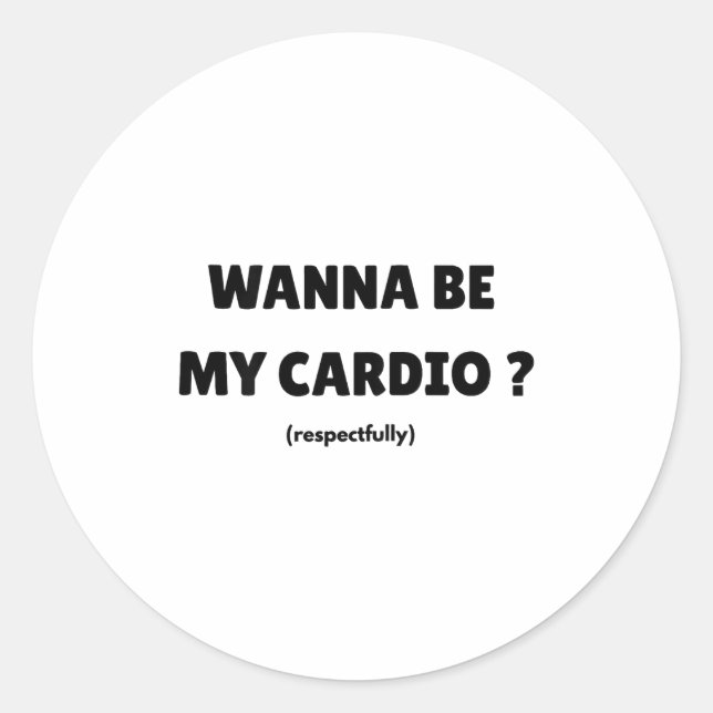 W Be My Daily Cardio Funny Gym Saying (on Back)  Runder Aufkleber (Vorderseite)