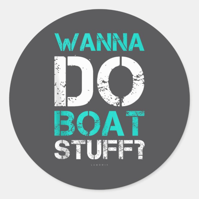 W Do Boat Stuff Tanks Funny Cruise Lake Vacation T Runder Aufkleber (Vorderseite)