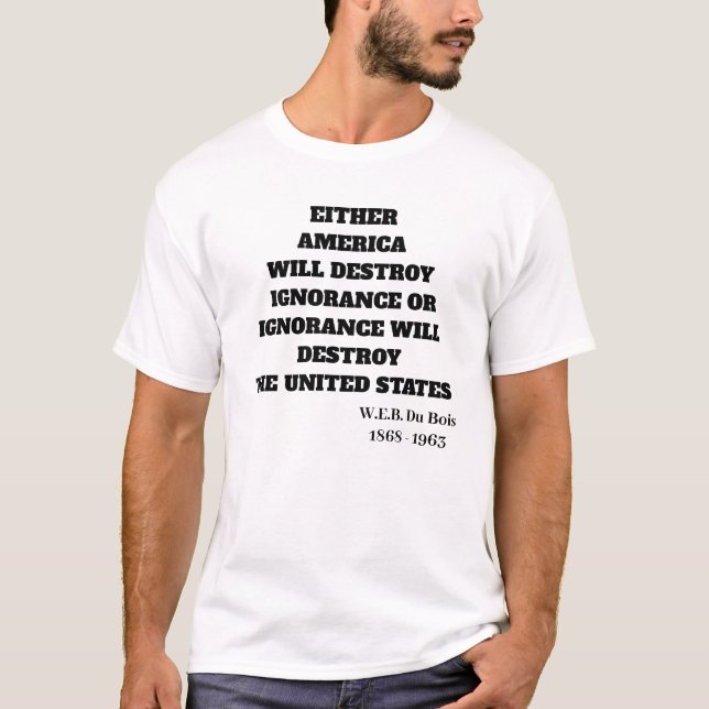W.E.B.DU BOIS AMERIKA-ZITAT  T-Shirt (Vorderseite)