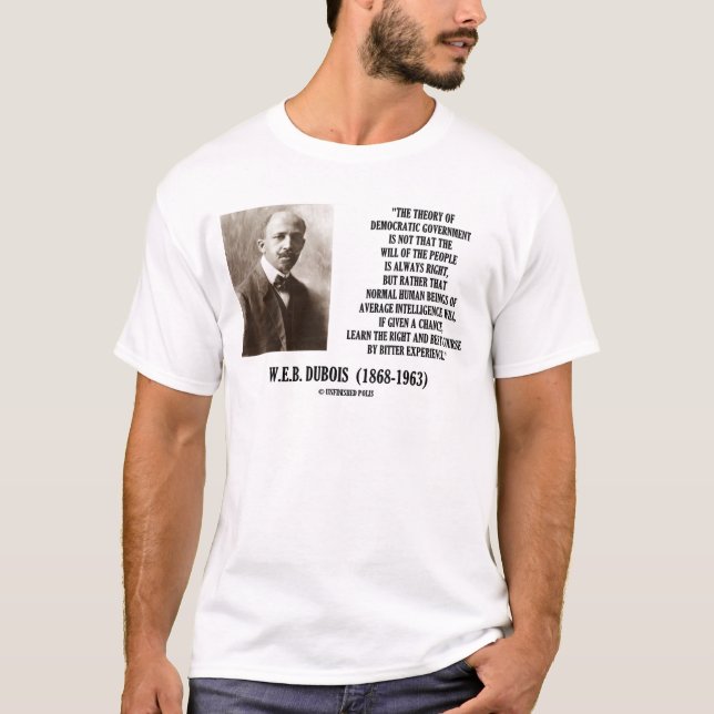 W.E.B. Dubois Theorie der demokratischen Regierung T-Shirt (Vorderseite)