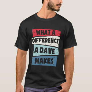W Ein Unterschied, den ein Dave macht T-Shirt
