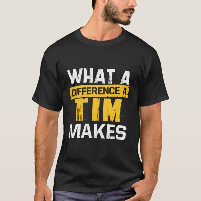 W ein Unterschied, den ein Tim zu Tim macht T-Shirt (Vorderseite)