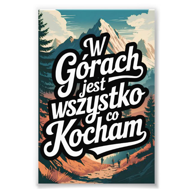W górach jest wszystko co kocham fotodruck (Vorne)