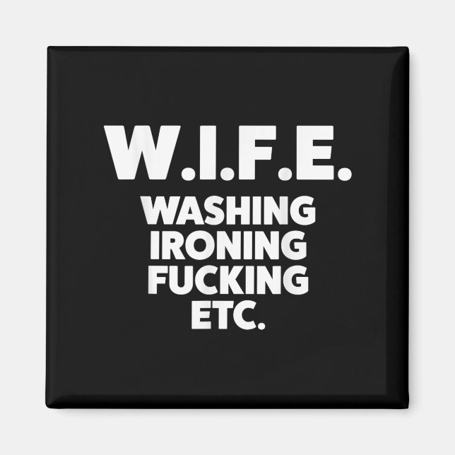 W.i.f.e. Waschbügeln.. Funny Ehefrau Magnet (Vorne)