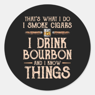 W I trinke ich Bourbon I Rauch Zigarren Raucher Runder Aufkleber