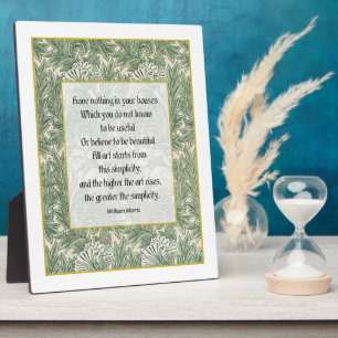 W Morris Zitat - Haben Sie nichts in Ihrem Haus .. Fotoplatte