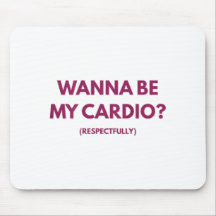 W Sei Mein Cardio Respektvoll Lustige Witze Erwach Mousepad
