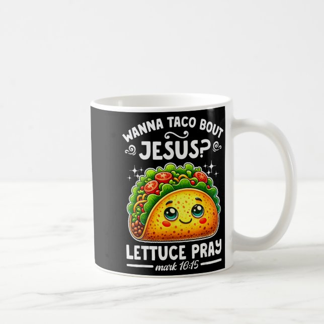 W Taco Bout Jesus Lettuce Pray Cinco De Mayo Chris Kaffeetasse (Rechts)