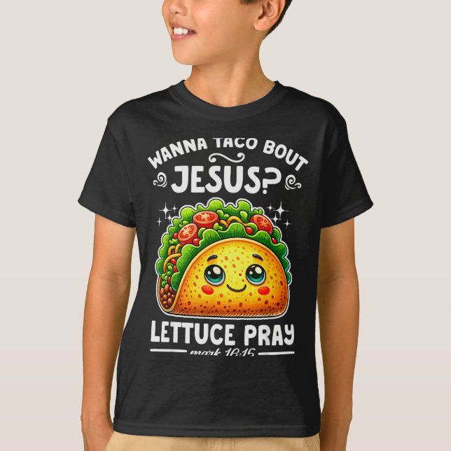 W Taco Bout Jesus Lettuce Pray Cinco De Mayo Chris T-Shirt (Vorderseite)