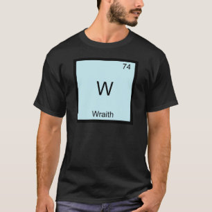 W - Wraith Lustiges Chemie-Element-Symbol T-Shirt