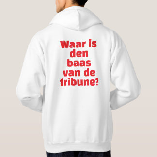 "Waar is den baas van de tribune?" - Hoodie