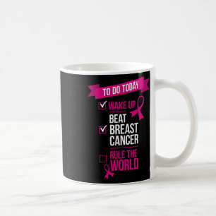 Wach auf, besiege Brustkrebs, beherrsche die Welt Kaffeetasse