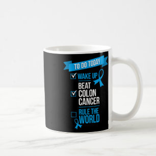 Wach auf, besiege Darmkrebs, beherrsche die Welt 1 Kaffeetasse