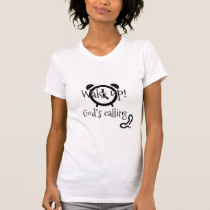 Wach auf! Gott ruft T-Shirt