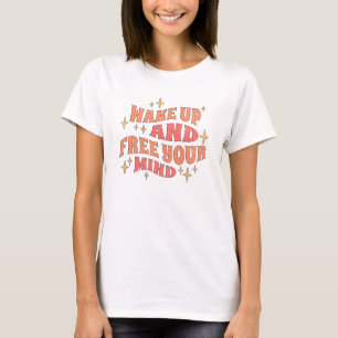 Wach auf und befreie deinen Geist T-Shirt