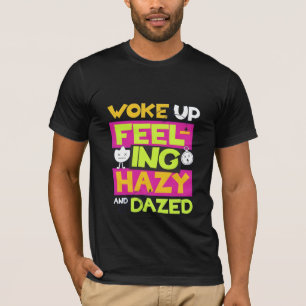 Wach auf und fühl dich benommen Lazy Tee
