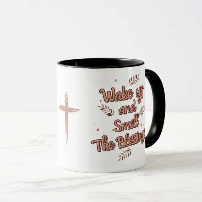 Wach auf und rieche die Segnungen Tasse (VorderseiteRechts)