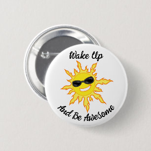 Wach auf und sei großartig Sonne mit Sonnenbrille Button